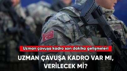 Uzman çavuşa kadro var mı, verilecek mi? Uzman çavuşa kadro son dakika gelişmeleri