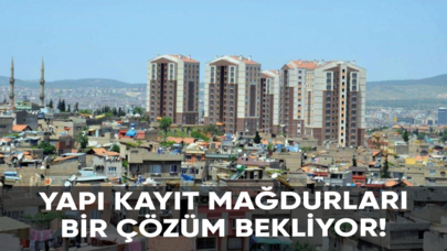 Yapı kayıt mağdurları bir çözüm bekliyor!