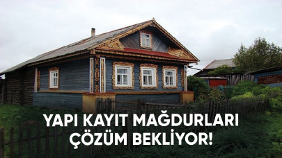 Yapı kayıt mağdurları yetkililerden çözüm istiyor!