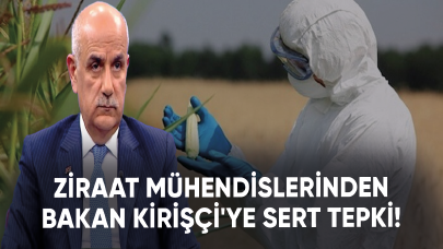 Ziraat mühendislerinden Bakan Kirişçi'ye sert tepki!