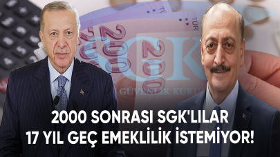 2000 sonrası SGK'lılar 17 yıl geç emeklilik istemiyor!