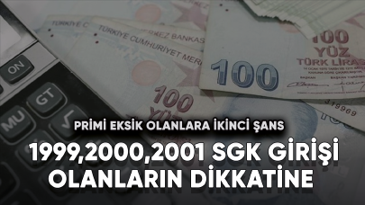 99,2000 ve 2001'lilerin dikkatine! Primi eksik olanlara ikinci şans