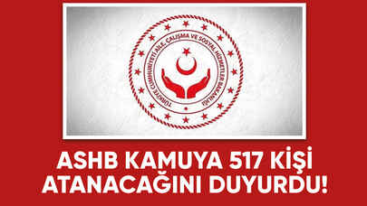 Aile ve Sosyal Hizmetler Bakanlığı kamuya 517 kişi atanacağını duyurdu