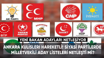 Ankara kulisleri hareketli! Siyasi partilerde milletvekili aday listeleri netleşti mi?