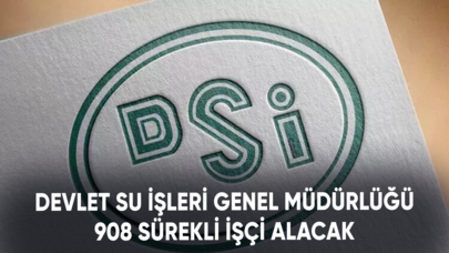 Devlet Su İşleri Genel Müdürlüğü 908 sürekli işçi alacak