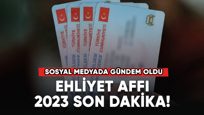 Ehliyet Affı 2023 Son Dakika!