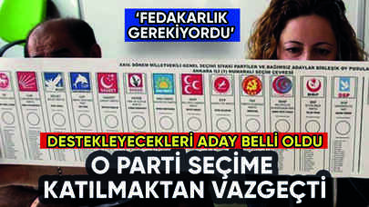 O parti seçime girmekten vazgeçti: İşte destekleyeceği aday