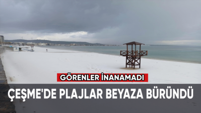 Görenler inanamadı Çeşme'de plajlar beyaza büründü