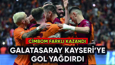 Galatasaray Kayserispor'a gol yağdırdı