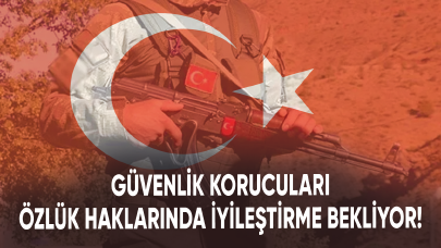 Güvenlik korucuları özlük haklarında iyileştirme bekliyor!