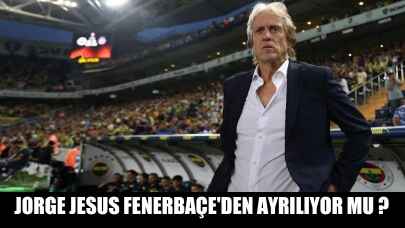 Jorge Jesus Fenerbahçe' den ayrılıyor mu ?