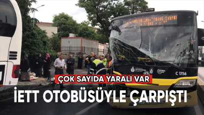 İETT otobüsüyle çarpıştı: Çok sayıda yaralı var