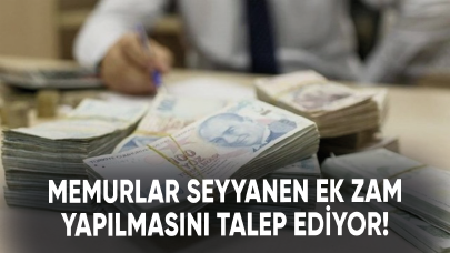 Memurlar seyyanen ek zam yapılmasını talep ediyor!