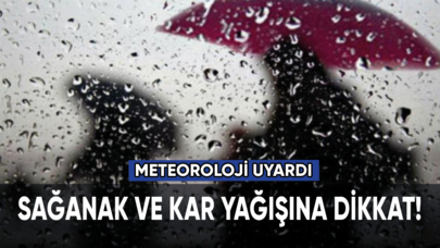 Meteoroloji'den sağanak ve kar uyarısı