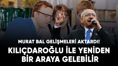 Murat Bal gelişmeleri aktardı! Kılıçdaroğlu ile yeniden bir araya gelebilir