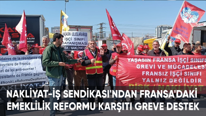 Nakliyat-İş Sendikası'ndan Fransa'daki emeklilik reformu karşıtı greve destek