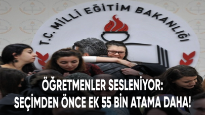 Öğretmenler sesleniyor: Seçimden önce 45 bine ek 55 bin atama daha!