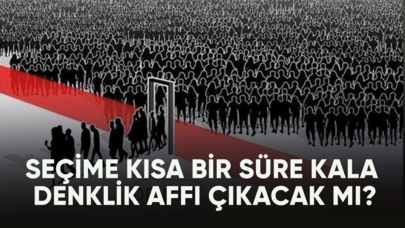 Seçime kısa bir süre kala denklik affı çıkacak mı?