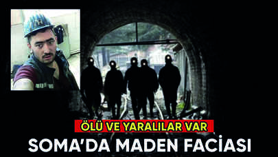 Soma'da maden faciası: Ölü ve yaralılar var