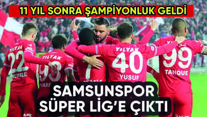 Samsunspor Süper Lig'e çıktı: 11 yıl sonra şampiyon