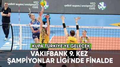 VakıfBank 9. kez Şampiyonlar Ligi'nde finalde