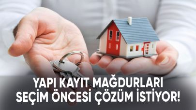 Yapı kayıt mağdurları seçim öncesi çözüm istiyor!