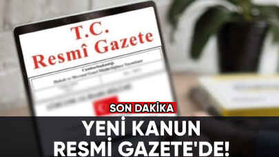 Yeni kanun Resmi Gazete'de!