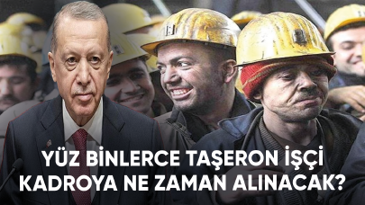 Yüz binlerce taşeron işçi kadroya ne zaman alınacak?