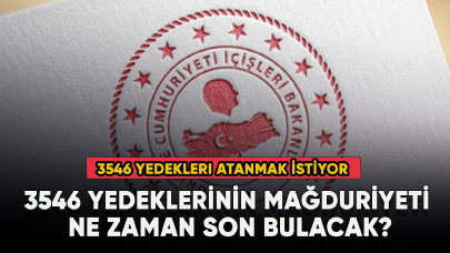 3546 yedeklerinin mağduriyeti ne zaman son bulacak?