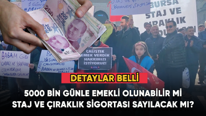 5000 bin günle emekli olunabilir mi, EYT staj ve çıraklık sigortası sayılacak mı?