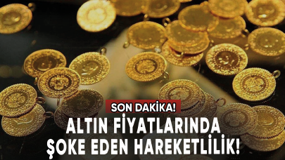 Altın fiyatlarında şoke eden hareketlilik!