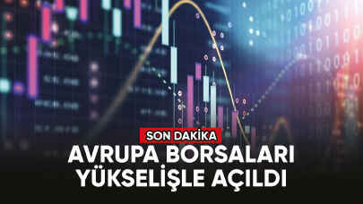 Avrupa borsaları yükselişle açıldı