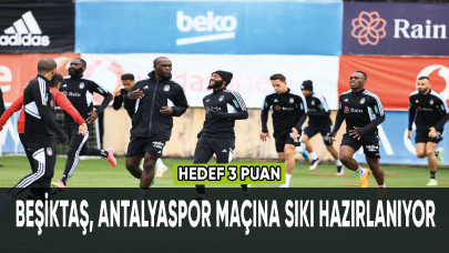 Beşiktaş, Antalyaspor maçına sıkı hazırlanıyor