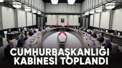 Cumhurbaşkanlığı Kabinesi toplandı