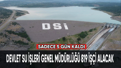 Devlet Su İşleri Genel Müdürlüğü 819 işçi alacak