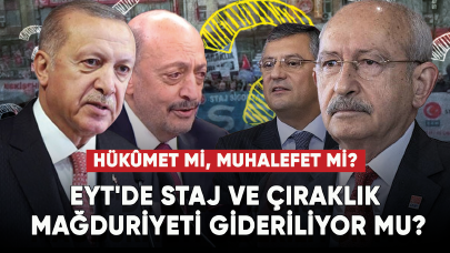 EYT'de Staj ve Çıraklık mağduriyeti gideriliyor mu? Hükûmet mi, Muhalefet mi?