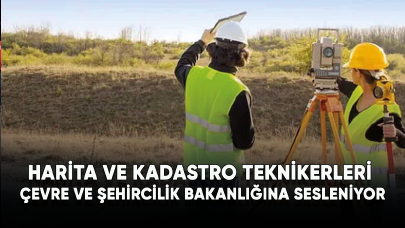 Harita ve kadastro teknikerleri Çevre ve Şehircilik Bakanlığına sesleniyor