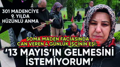 Soma maden şehitleri 9. yılında anıldı: 13 Mayıs'ın gelmesini istemiyorum