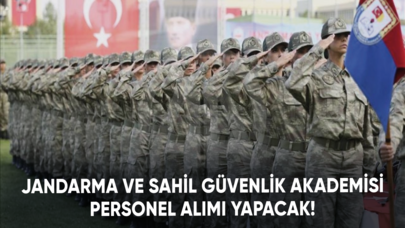 Jandarma ve Sahil Güvenlik Akademisi personel alımı yapacak!