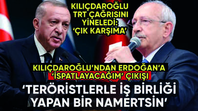 Kılıçdaroğlu'ndan Erdoğan'a çok sert karşılık: 'Teröristlerle iş birliği yapan namertsin'