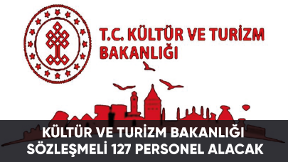 Kültür ve Turizm Bakanlığı sözleşmeli 127 personel alacak