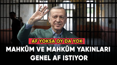 Mahkûm yakınları genel af istiyor