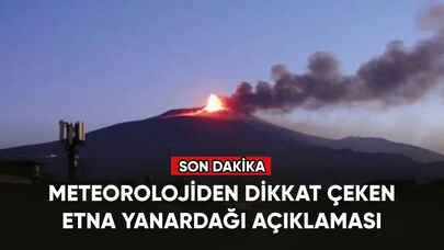 Meteorolojiden dikkat çeken Etna Yanardağı açıklaması