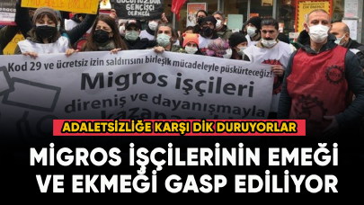 Migros İşçilerinin hakları gasp ediliyor