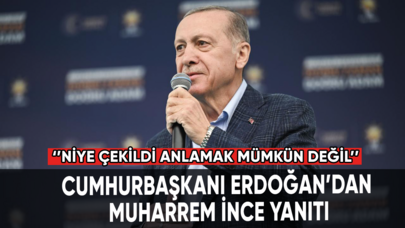 Cumhurbaşkanı Erdoğan’dan Muharrem İnce yanıtı