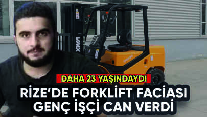 Rize'de forklift faciası: Genç işçi can verdi!