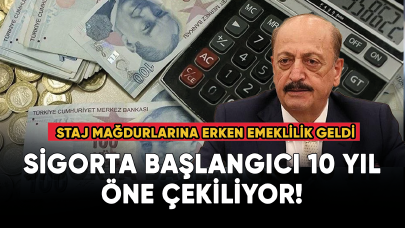 Sigorta başlangıcı 10 yıl öne çekiliyor! staj mağdurlarına erken emeklilik geldi