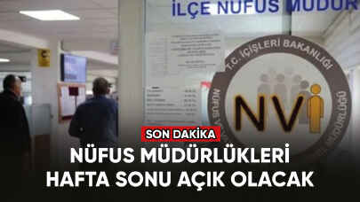 Son dakika... Nüfus müdürlükleri hafta sonu açık olacak