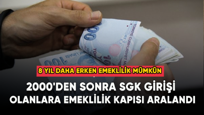 Son dakika... Sigorta girişi 2000'den sonra olanlara emeklilik kapısı aralandı