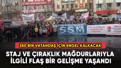 Staj ve çıraklık mağdurlarıyla ilgili flaş bir gelişme yaşandı